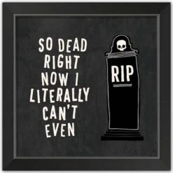 Dead Right Now Halloween Print In Black Frame