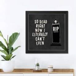Dead Right Now Halloween Print In Black Frame 7 Dead Right Now Halloween Print In Black Frame -Halloween Decor Shop D442691S 3