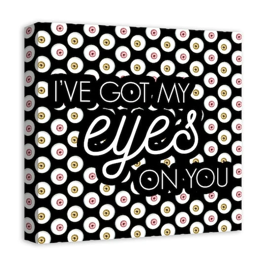I've Got My Eyes On You Canvas Wall Art 3 I've Got My Eyes On You Canvas Wall Art - Image 3